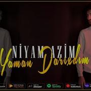 Niyam Azim Yaman Darıxdım 2024