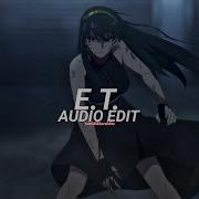 E T Katy Perry Edit Audio