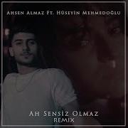 Ah Sensiz Olmaz Remix