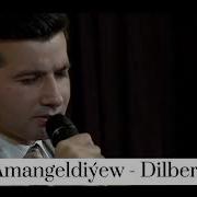 Tirkis Amangeldiyew Dilber