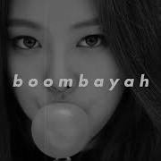 Blackpink Bombayah Slowed Super