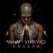 W W X Vini Vici Chakra