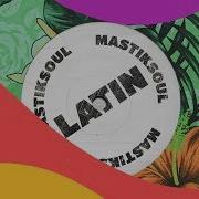 Latin Mastiksoul