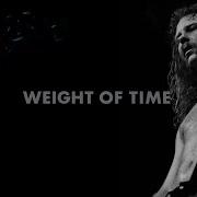 Metallica Weight Of Time