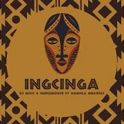 Ingcinga Original Mix Mizz Nurogroove Namhla Mbawuli