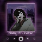 Partiality X Motion P4Nmusic Tiktok Mashup
