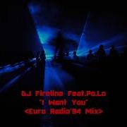 I Want You Euro Radio 94 Mix Dj Fireline Feat Po Lo