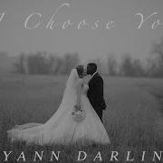 I Choose You The Wedding Song Ryann Darling