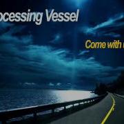 Processing Vessel Come With Us