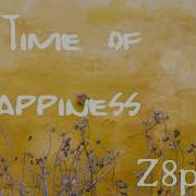 Z8Phyr A Time Of Happiness