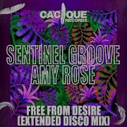 Free From Desire Original Mix Sentinel Groove Amy Rose