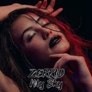 Zerrid My Sky Original Mix