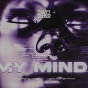 David Tango My Mind Original Mix