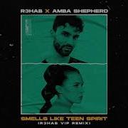 R3Hab Amba Shepherd Smells Like Teen Spirit R3Hab Vip Remix