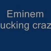 Eminem Fucking Crazy