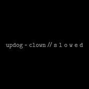 Clowns Slowed
