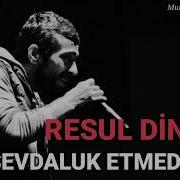 Resul Dindar Sen Sevdaluk Etmedun Mi