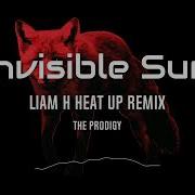 Invisible Sun Liam H Heat Up Remix