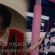 Ateez Blackpink Wonderland As If It S Your Last Seohwan Mashup