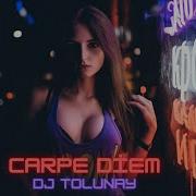 Dj Tolunay Carpe Diem