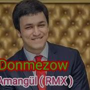 Azat Donmezow Amangul Mp3