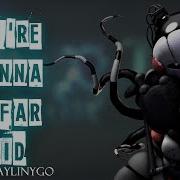 Sfm Fnaf You Re Gonna Go Far Kid By The Offspring