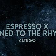 Altego Music Espresso Chained To The Ryhthm