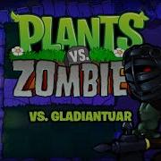 Plants Vs Zombies Dlc Mod Vs Gladiantuar Music