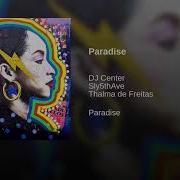 Paradise Feat Thalma De Freitas Dj Center Sly5Thave