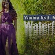 Yamira Feat Mattyas Waterfalls Official Video Clip