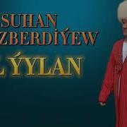 Suhan Orazberdiyew Ol Yylan