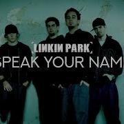 Linkin Park Speak Your Name