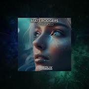 Matt Rodgers Entranced Extended Mix Redux