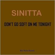 Sinitta Don T Go Soft On Me Tonight