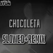 Chocolata Remix Slow