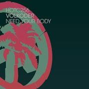 Volkoder Need Your Body
