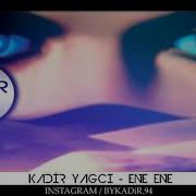 Kadir Yagci Ene Ene Arabic Vokal Mix