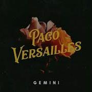 Paco Versailles Gemini