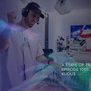 Kudus A State Of Trance Episode 1065 Guest Mix