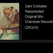 Dani Corbalan Resurrected