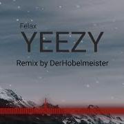 Yeezy Felax Song