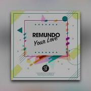 Your Love Remundo