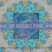 Seba Campos Santiago Moraes Los Halcones Remix