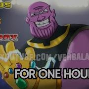 Thanos Beatbox 1 Hour