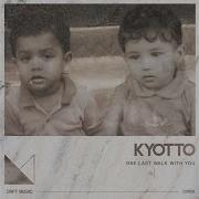 Kyotto One Last Walk With You Original Mix