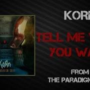 Tell Me What You Want Korn