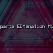 Sparta Edmanation Mix