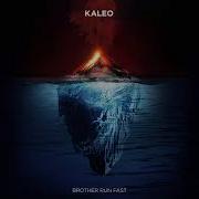 Brother Run Fast Kaleo