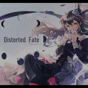 Distorted Fate