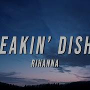 Rihanna Dishes Breaking